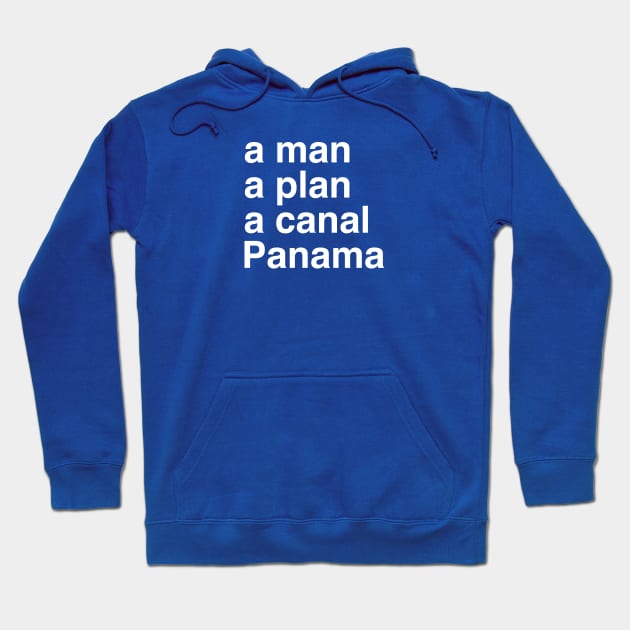 A man, a plan, a canal, Panama Hoodie by Mike Ralph Creative